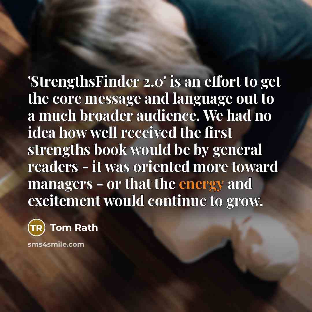 “'StrengthsFinder 2.0' is an effort to get the core message…” quote by Tom Rath