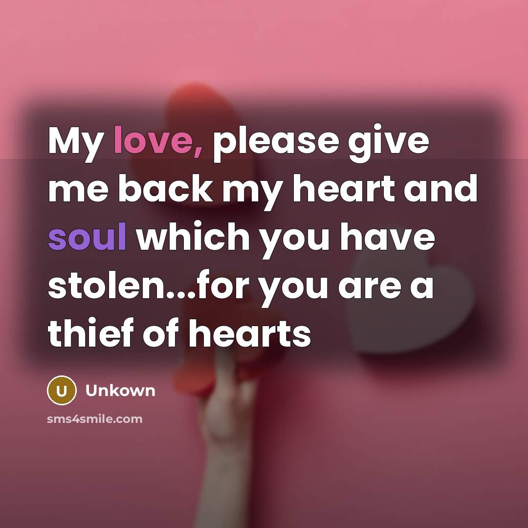 “My love, please give me back my heart and soul…” quote by Unkown