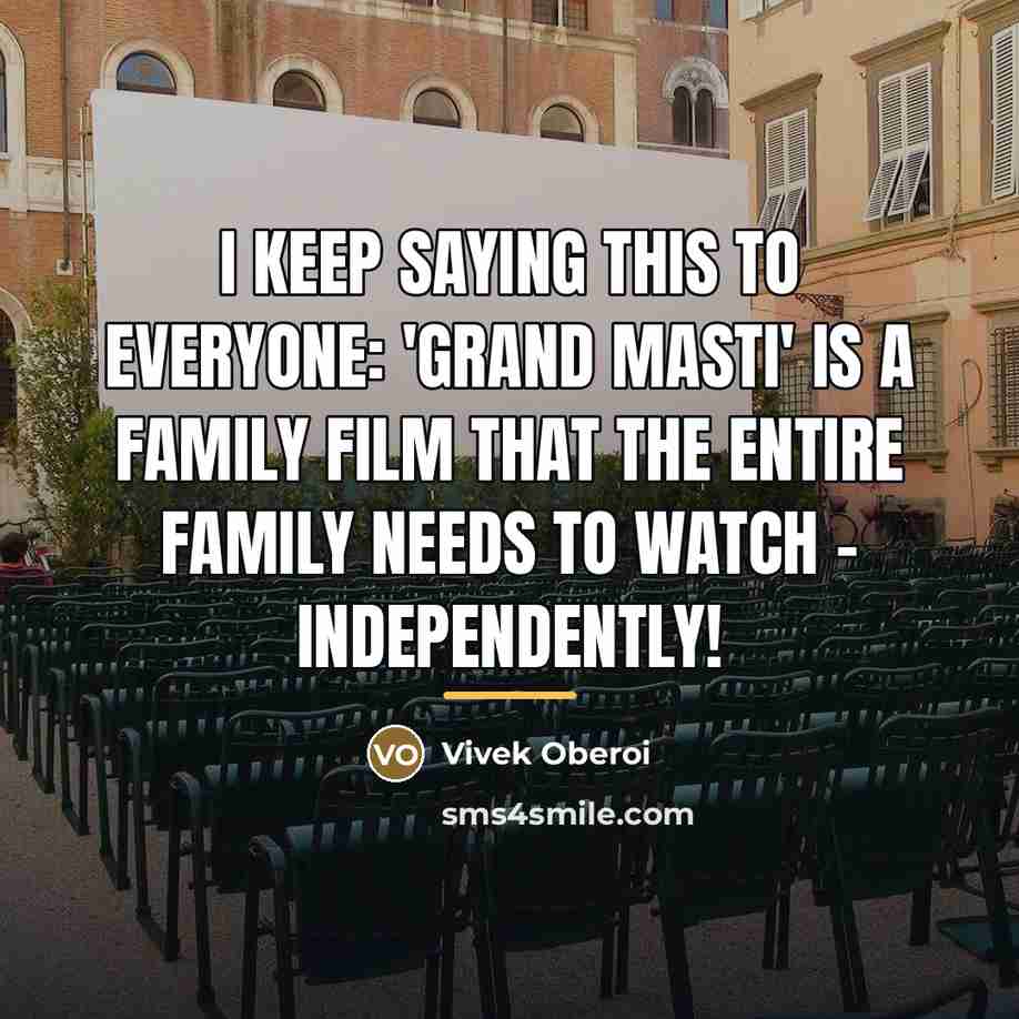 “I keep saying this to everyone: 'Grand Masti' is a…” quote by Vivek Oberoi