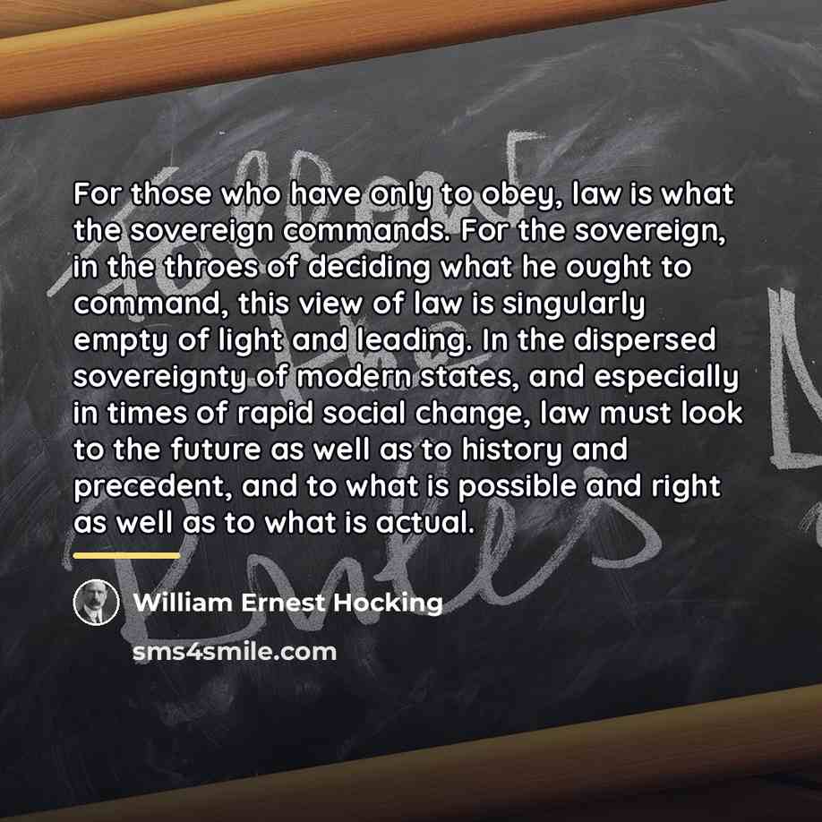 “For those who have only to obey, law is what…” quote by William Ernest Hocking