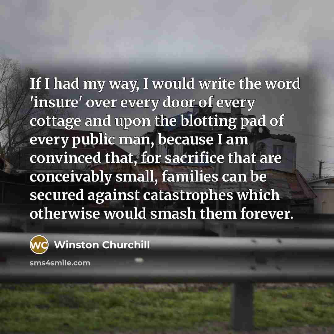 “If I had my way, I would write the word…” quote by Winston Churchill