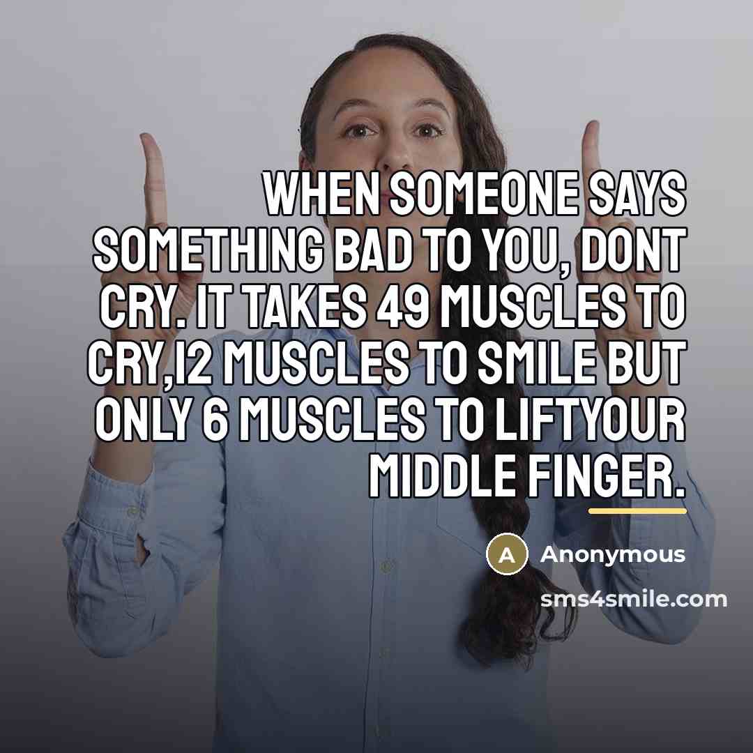 “When someone says something bad to you, dont cry. It…” quote by Anonymous