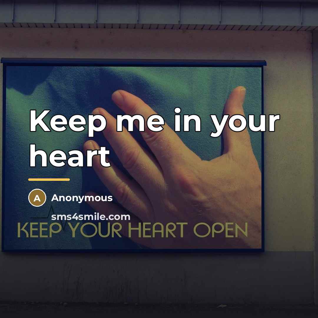 “Keep me in your heart…” quote by Anonymous