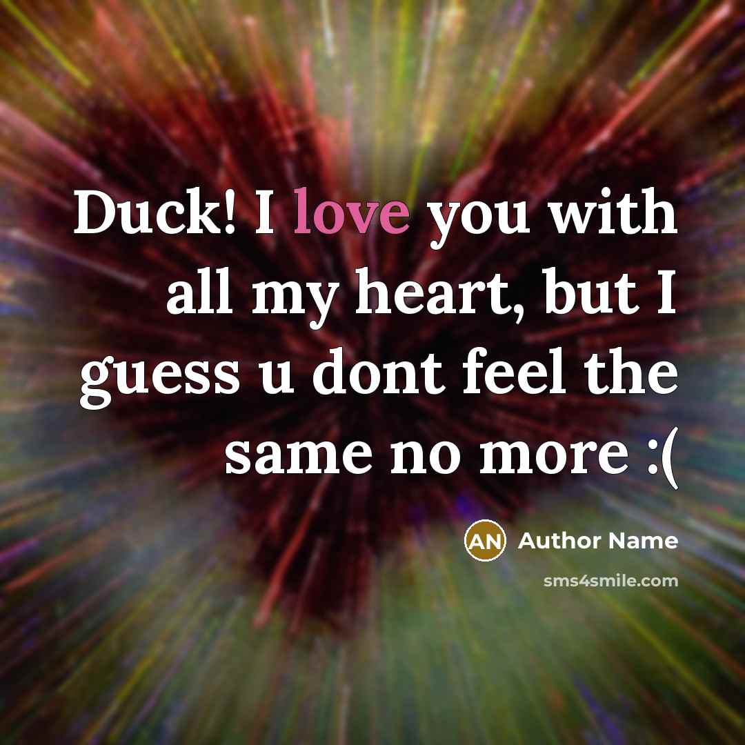 “Duck! I love you with all my heart, but I…” quote by Author Name