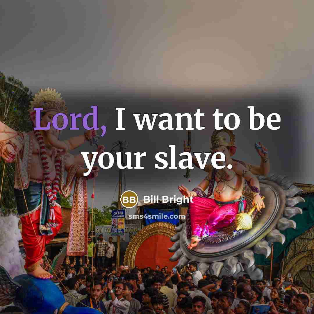 “Lord, I want to be your slave.…” quote by Bill Bright