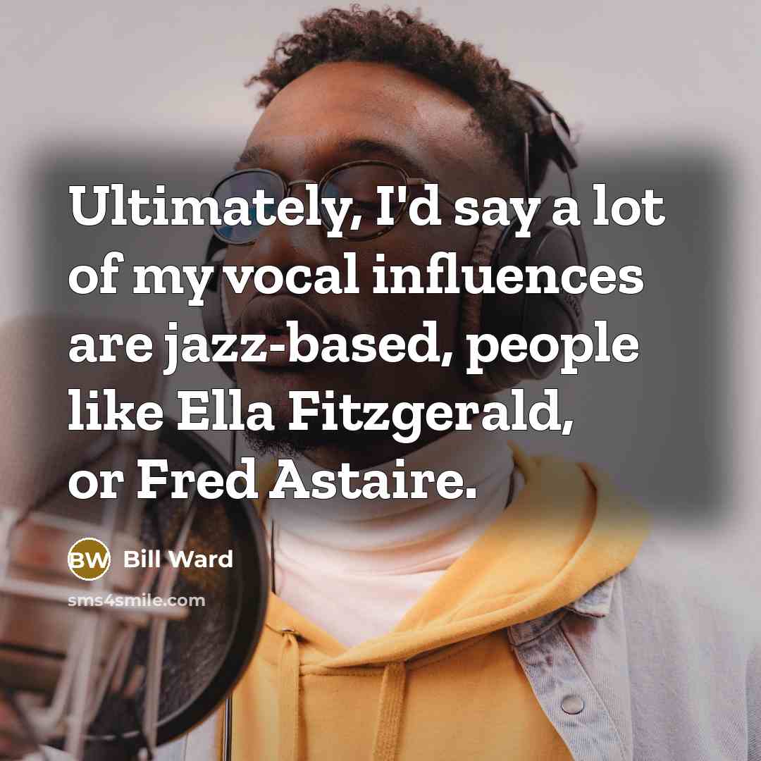 “Ultimately, I'd say a lot of my vocal influences are…” quote by Bill Ward