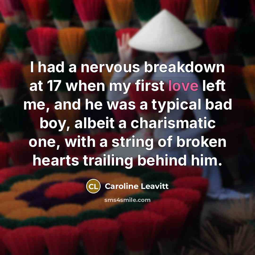 “I had a nervous breakdown at 17 when my first…” quote by Caroline Leavitt