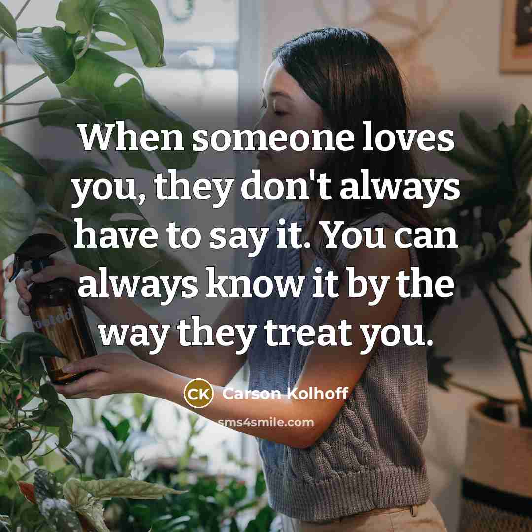 “When someone loves you, they don't always have to say…” quote by Carson Kolhoff