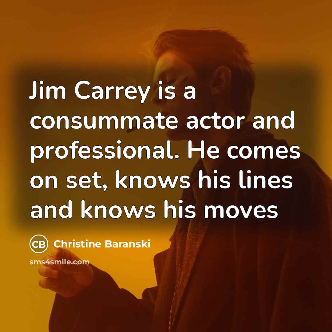 “Jim Carrey is a consummate actor and professional. He comes…” quote by Christine Baranski