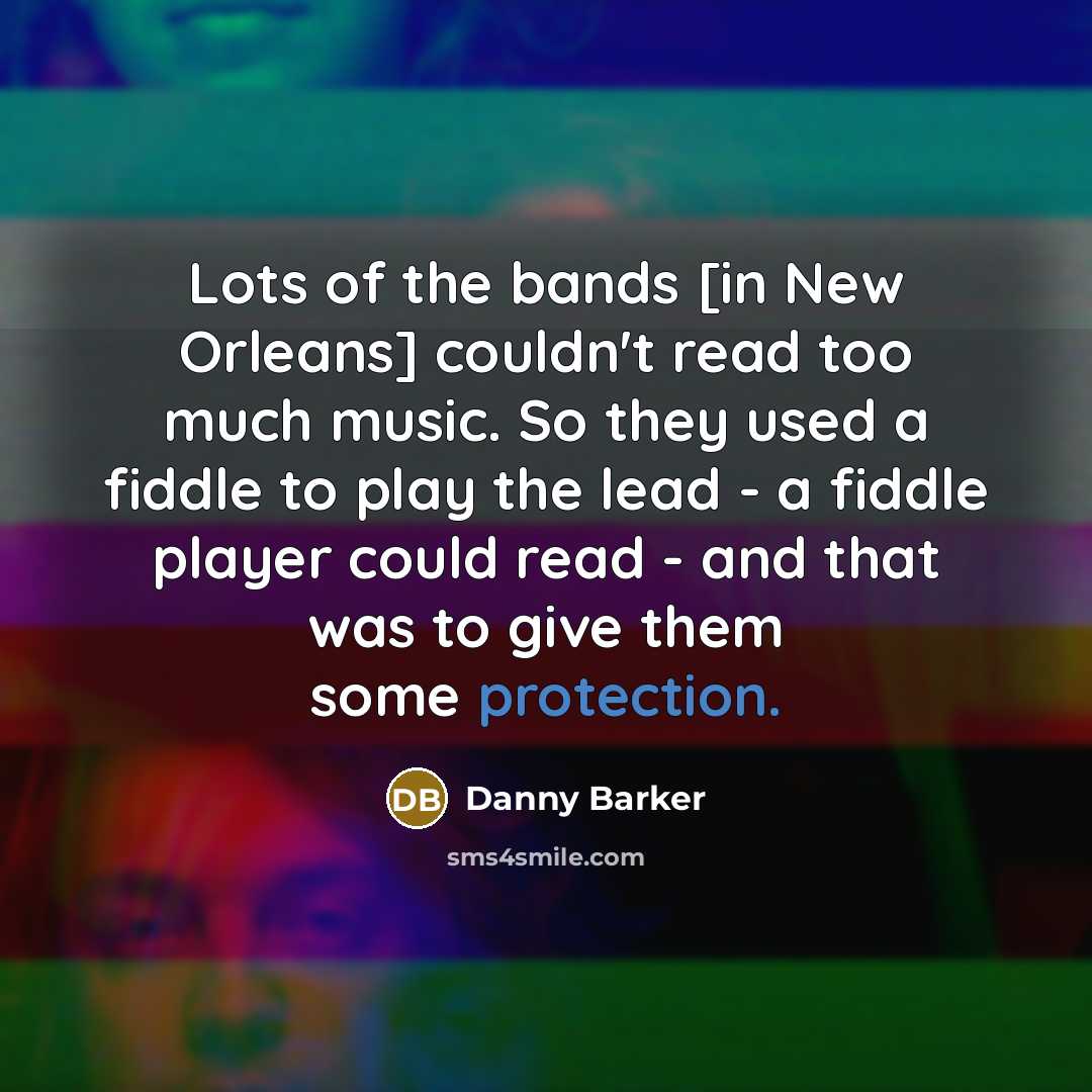 “Lots of the bands [in New Orleans] couldn't read too…” quote by Danny Barker