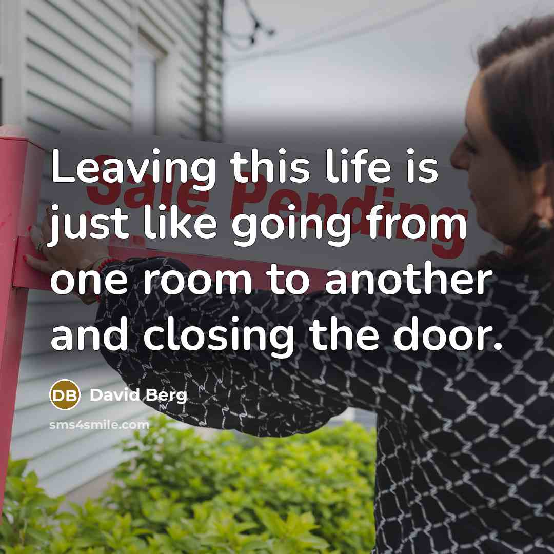 “Leaving this life is just like going from one room…” quote by David Berg