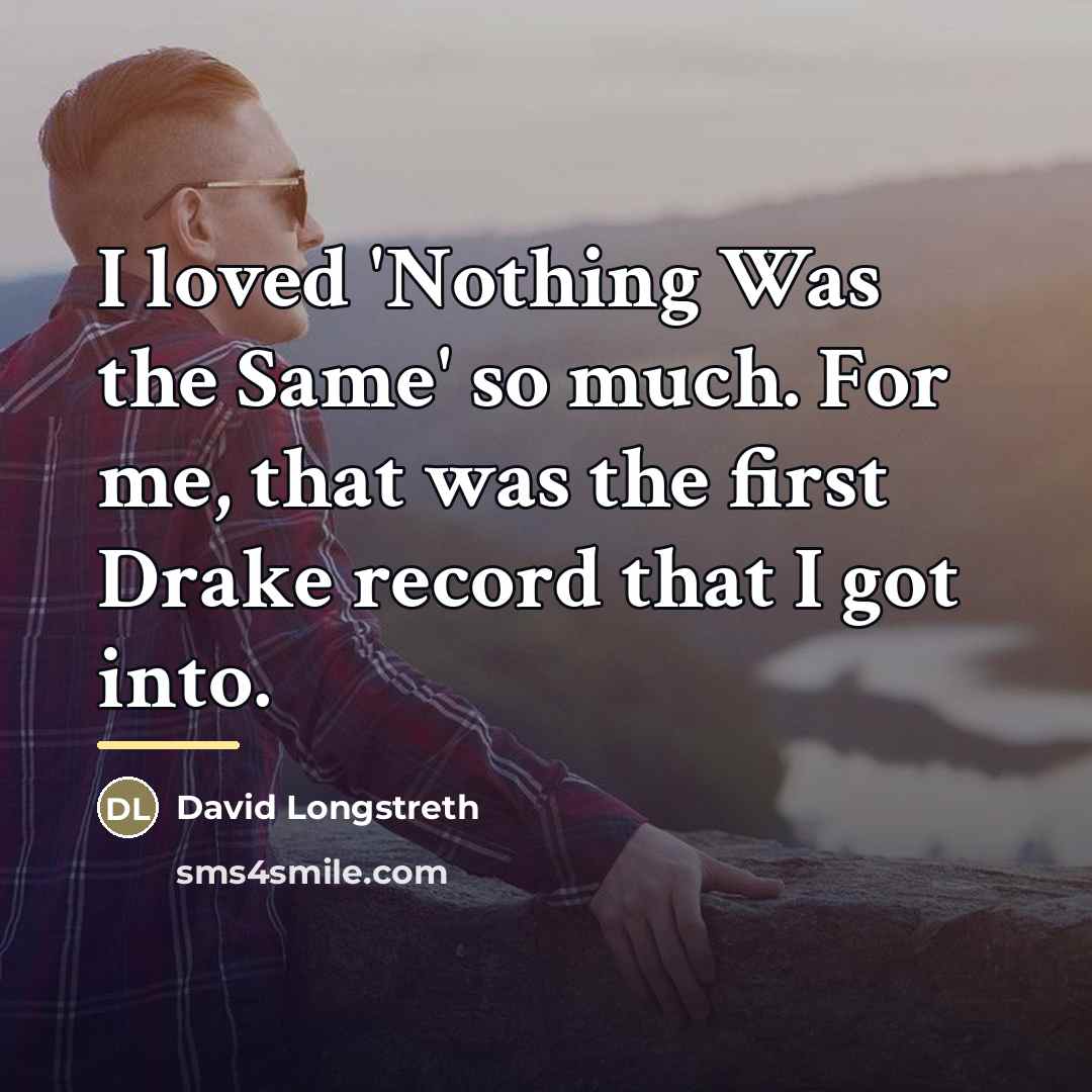 “I loved 'Nothing Was the Same' so much. For me,…” quote by David Longstreth