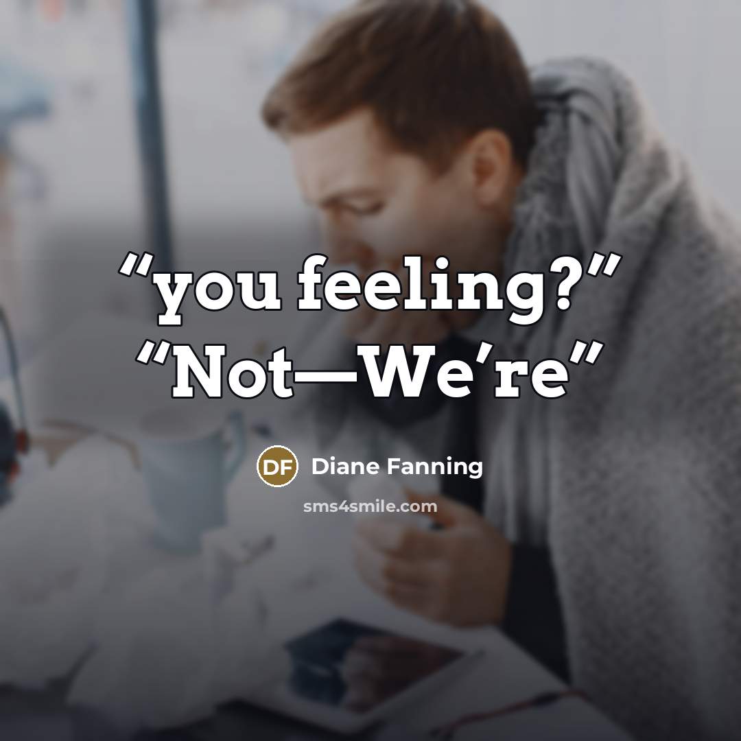 “you feeling?” “Not—We’re” quote by Diane Fanning