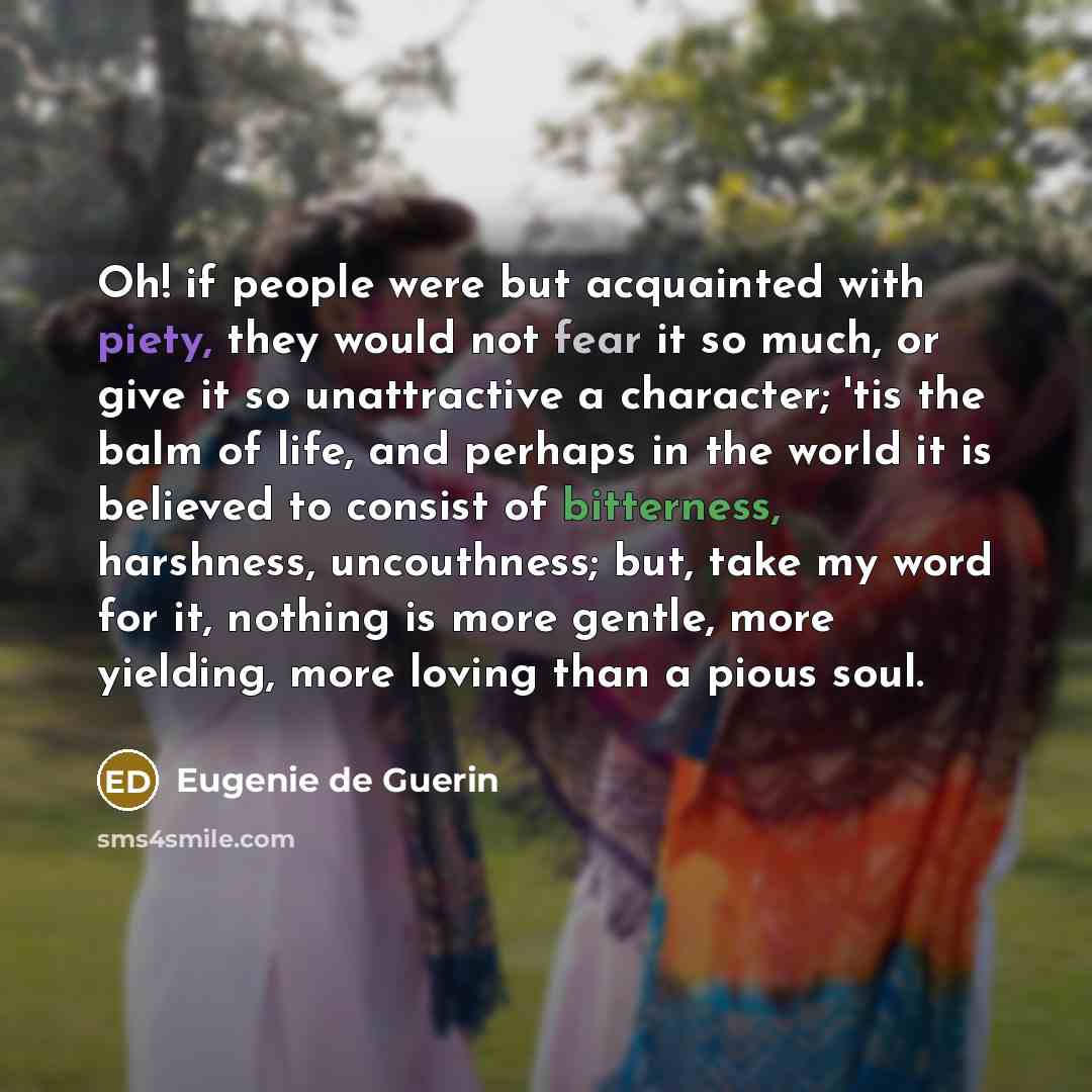 “Oh! if people were but acquainted with piety, they would…” quote by Eugenie de Guerin