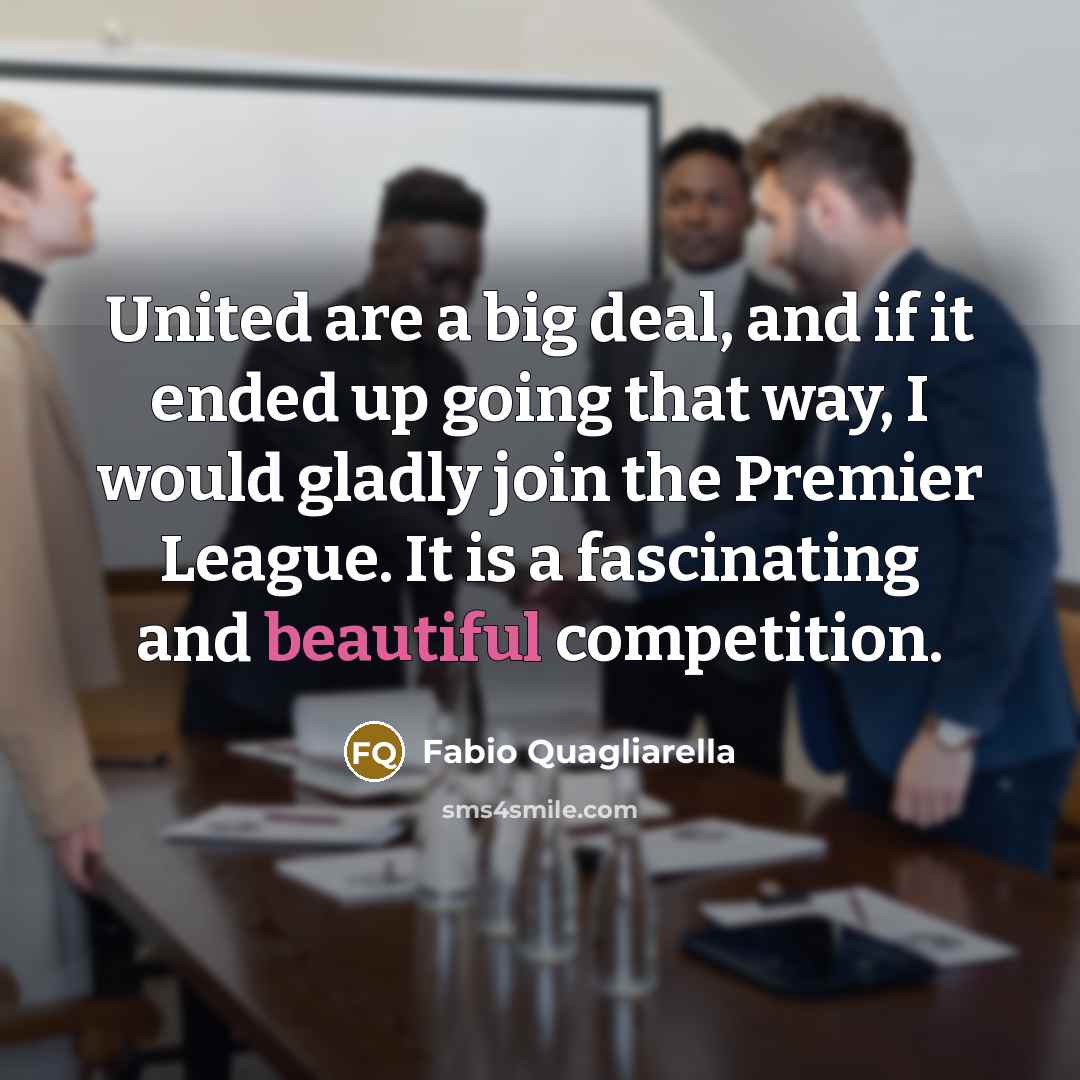 “United are a big deal, and if it ended up…” quote by Fabio Quagliarella