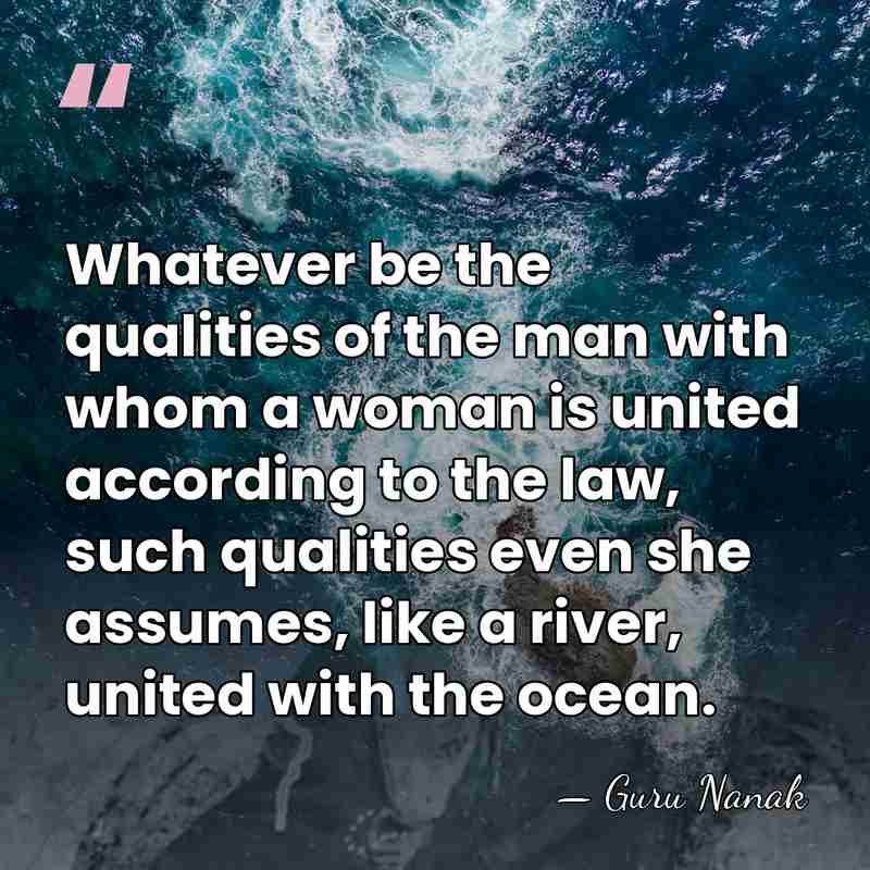 Whatever be the qualities of the man with whom a woman is&hellip; - Guru Nanak