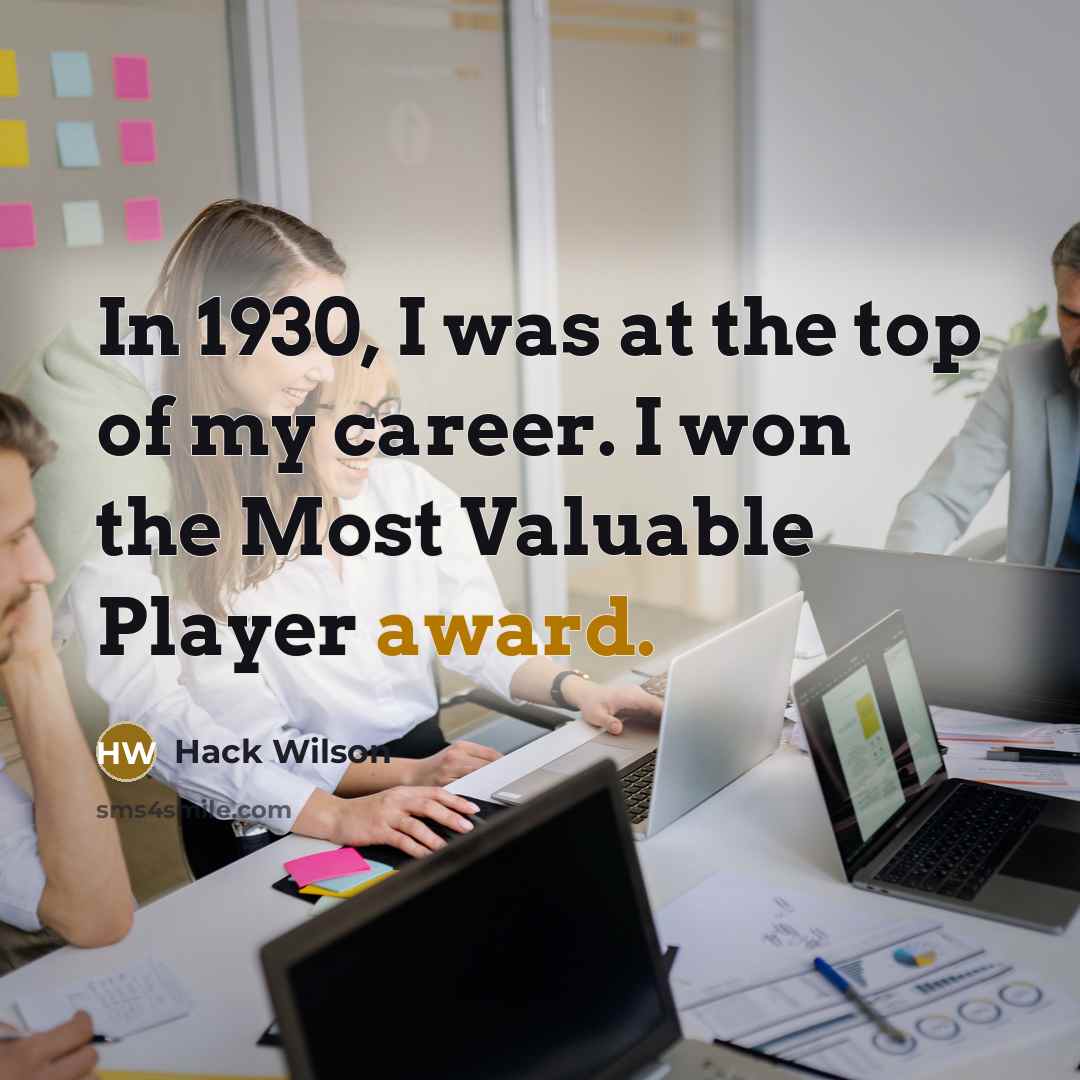 “In 1930, I was at the top of my career.…” quote by Hack Wilson