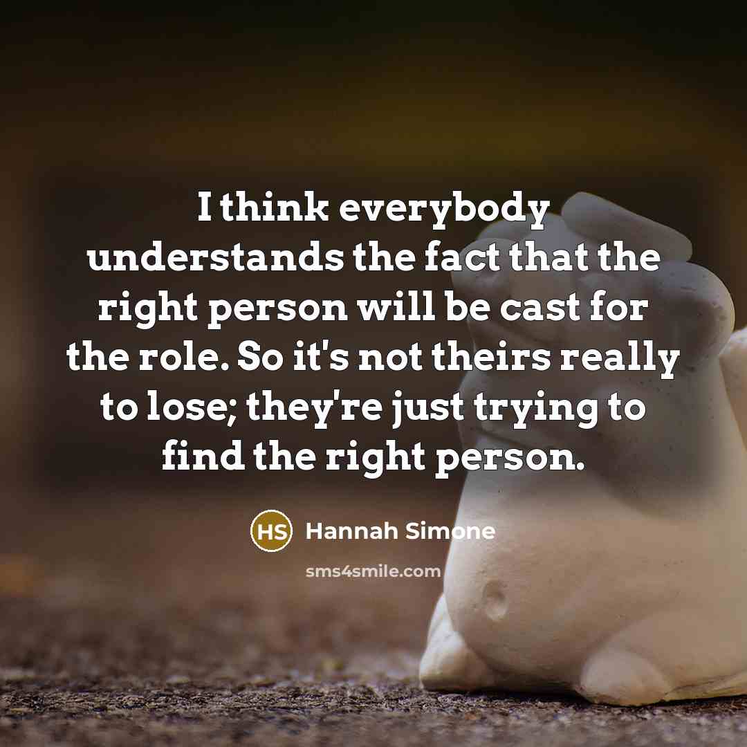 “I think everybody understands the fact that the right person…” quote by Hannah Simone