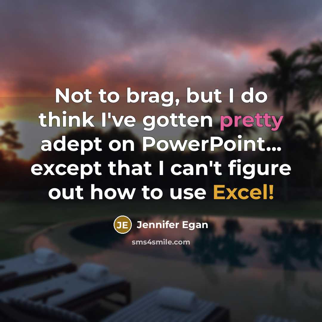 “Not to brag, but I do think I've gotten pretty…” quote by Jennifer Egan