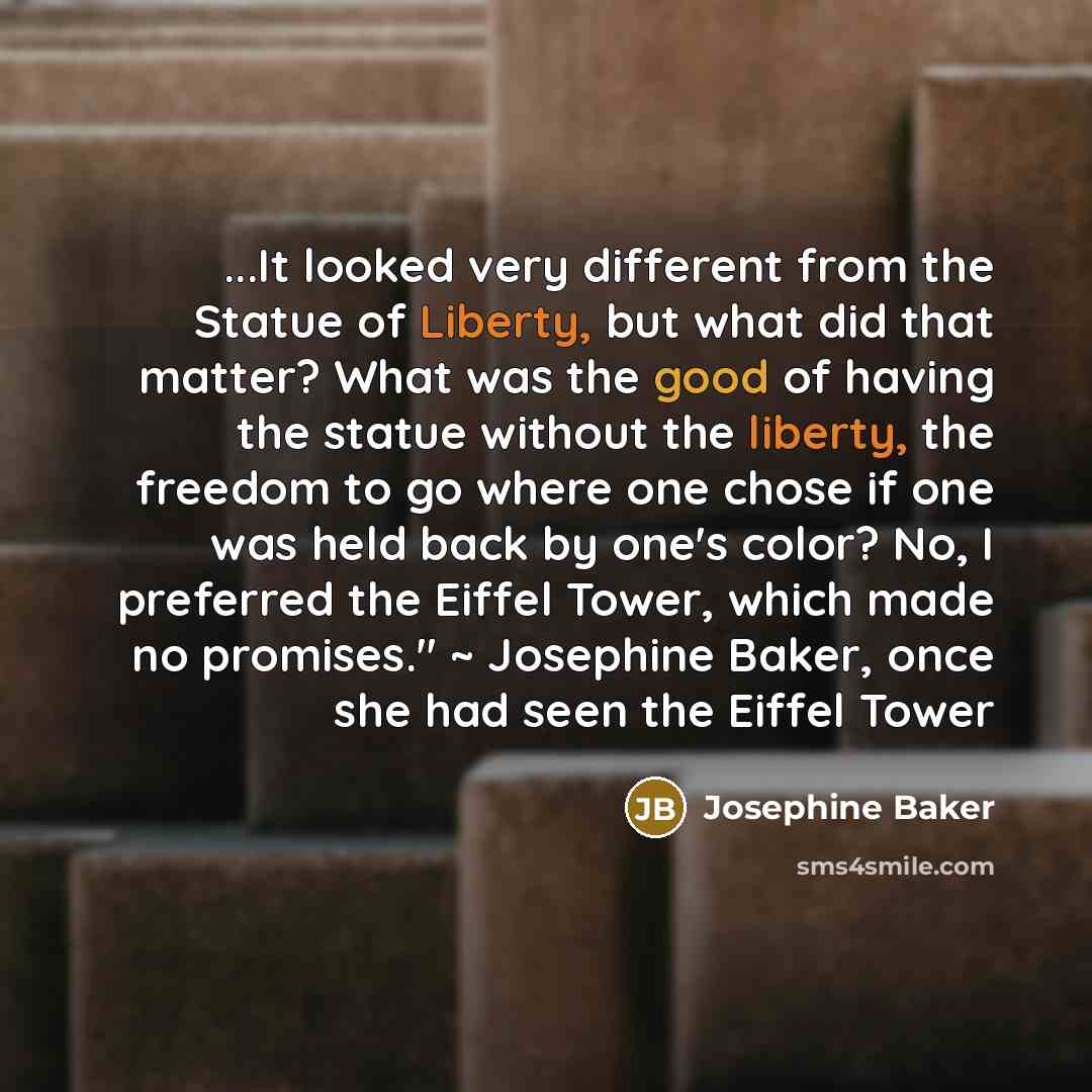 “...It looked very different from the Statue of Liberty, but…” quote by Josephine Baker
