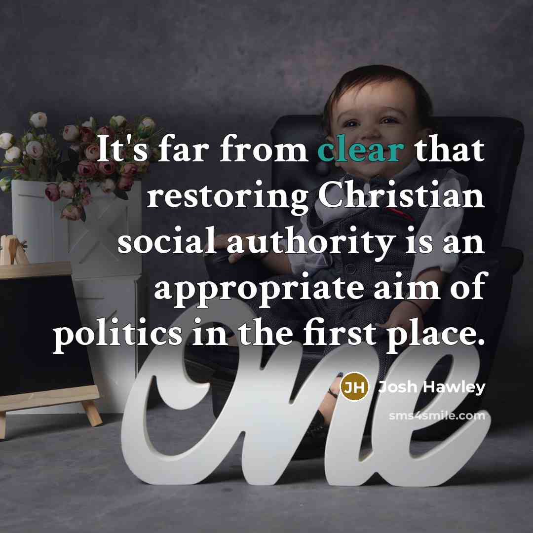 “It's far from clear that restoring Christian social authority is…” quote by Josh Hawley