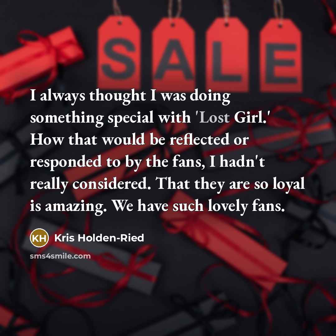 “I always thought I was doing something special with 'Lost…” quote by Kris Holden-Ried