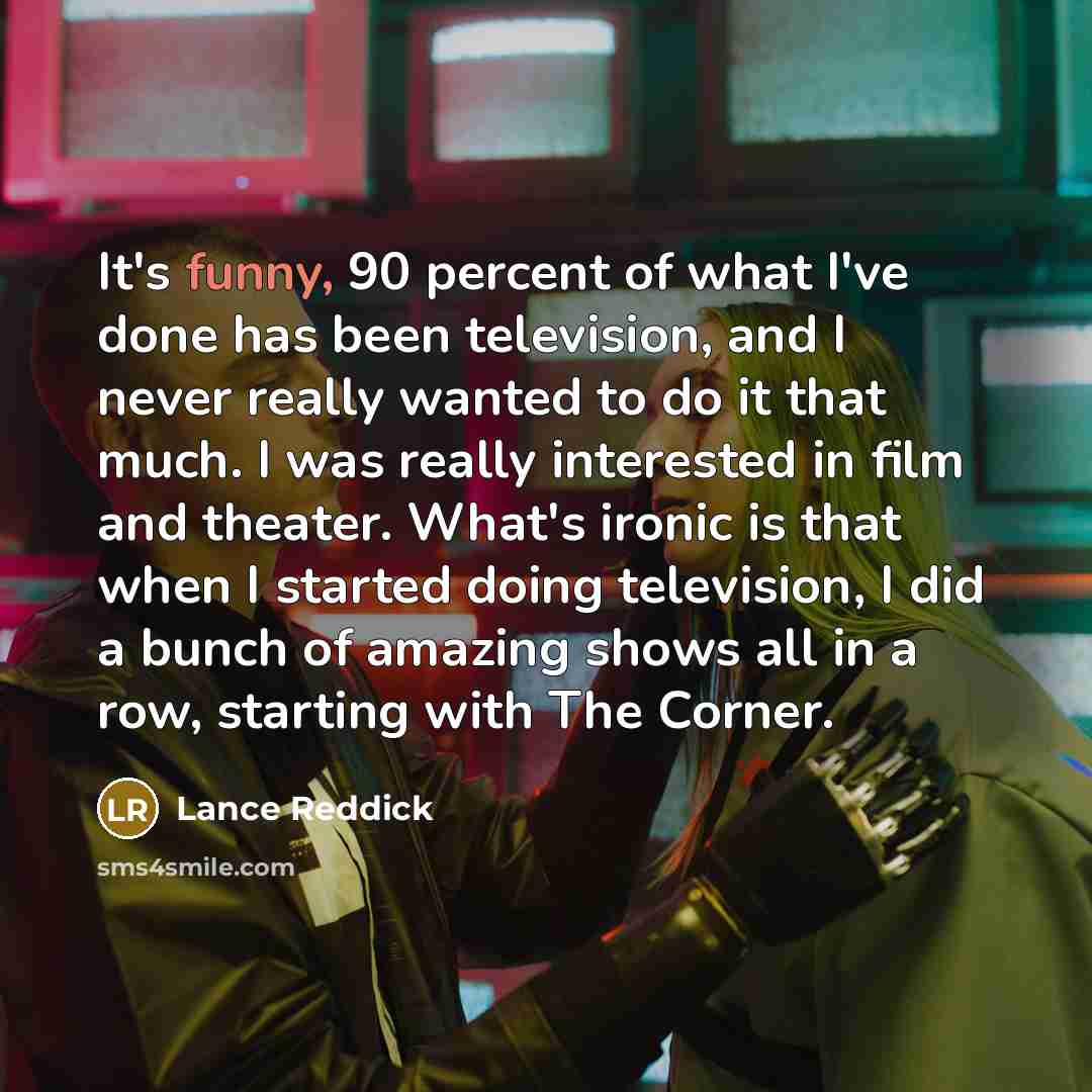 “It's funny, 90 percent of what I've done has been…” quote by Lance Reddick
