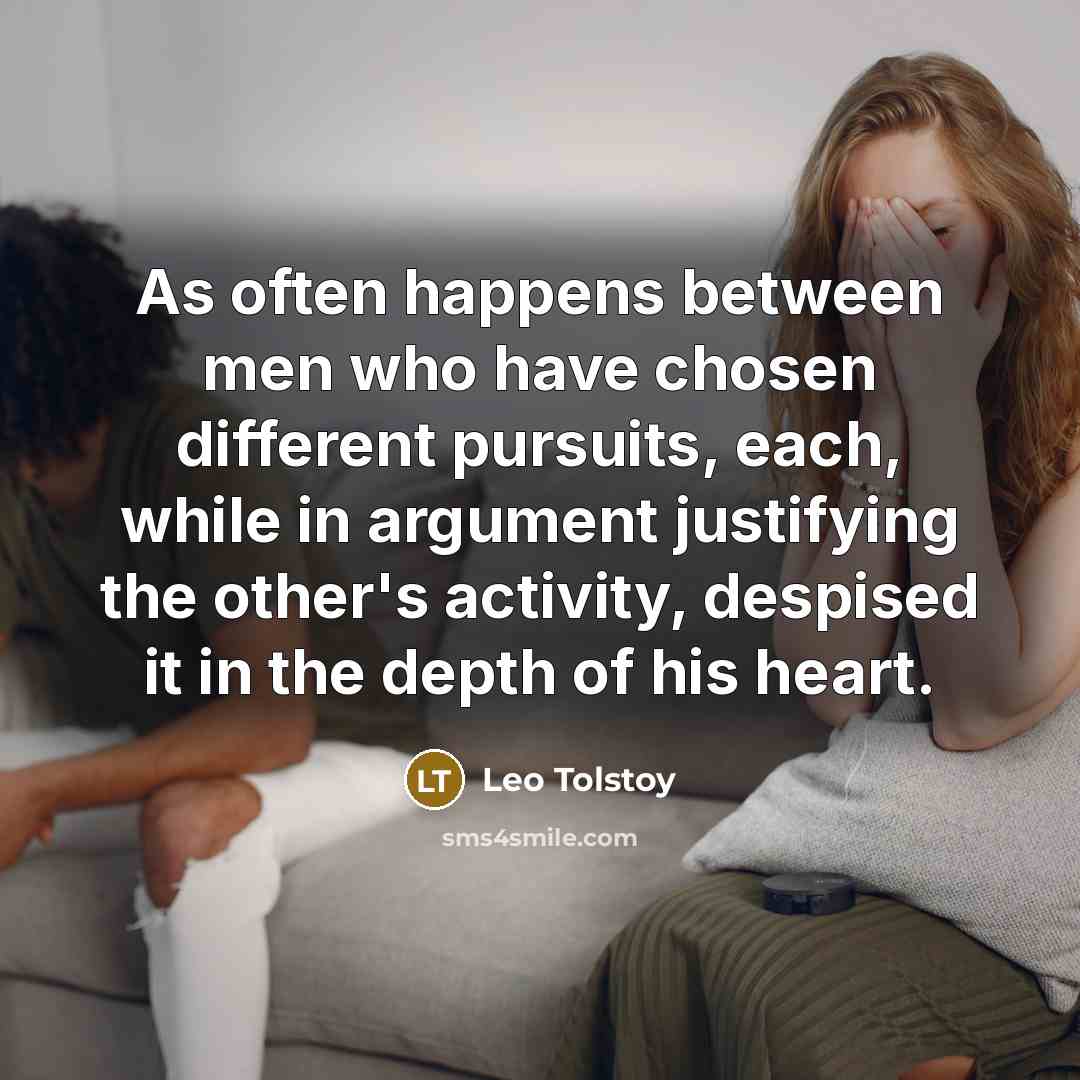 “As often happens between men who have chosen different pursuits,…” quote by Leo Tolstoy