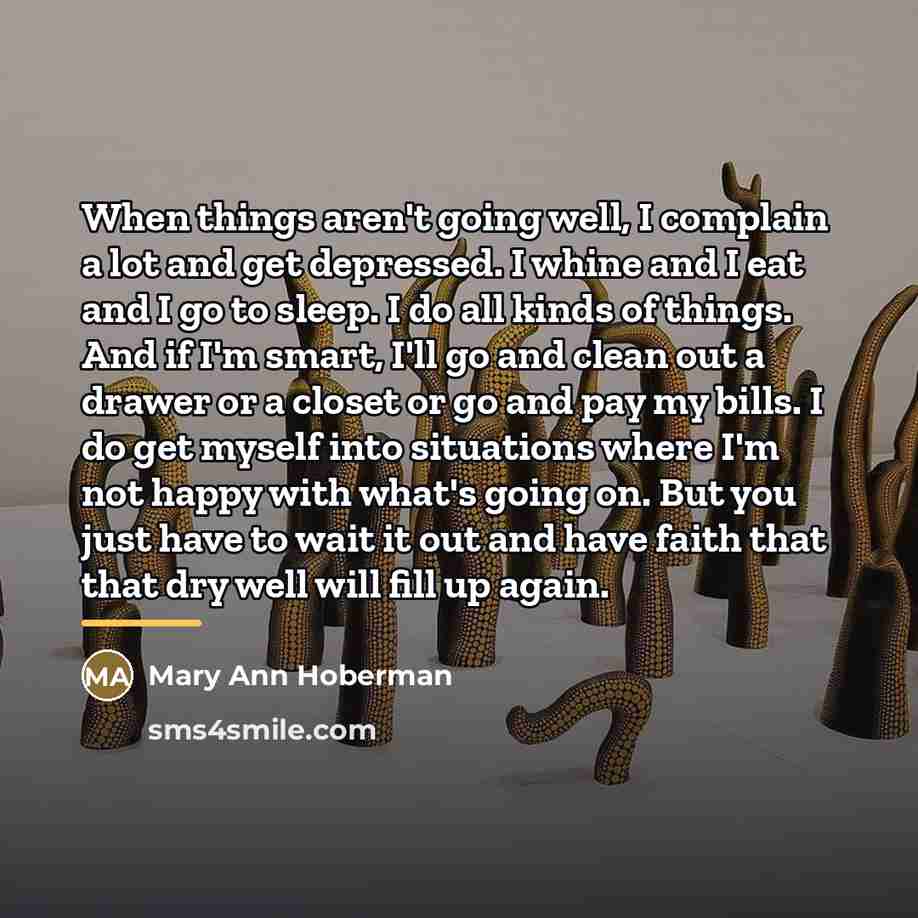 “When things aren't going well, I complain a lot and…” quote by Mary Ann Hoberman