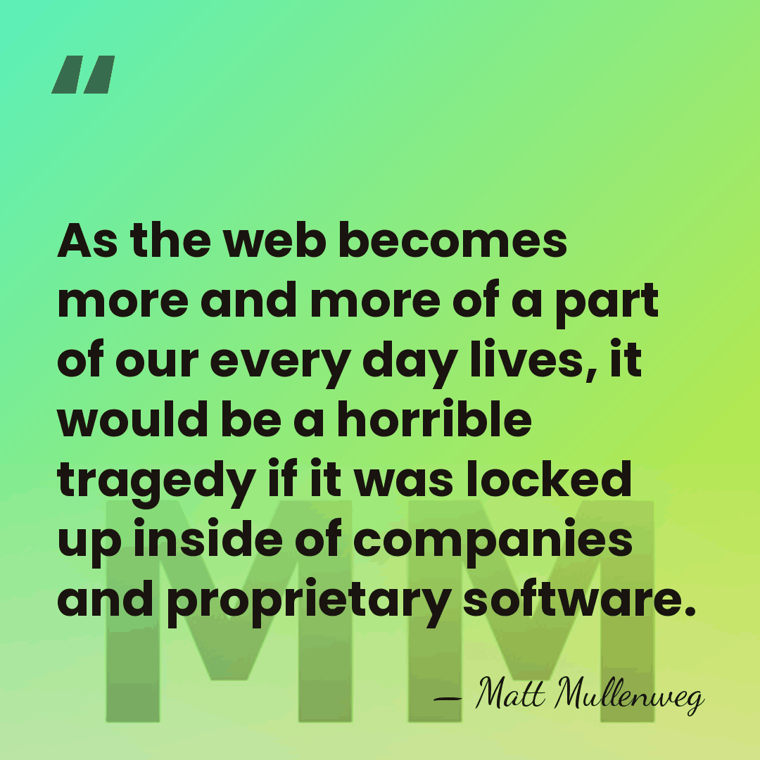 As the web becomes more and more of a part of our&hellip; - Matt Mullenweg