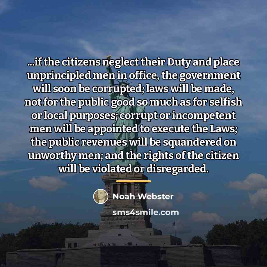 “...if the citizens neglect their Duty and place unprincipled men…” quote by Noah Webster