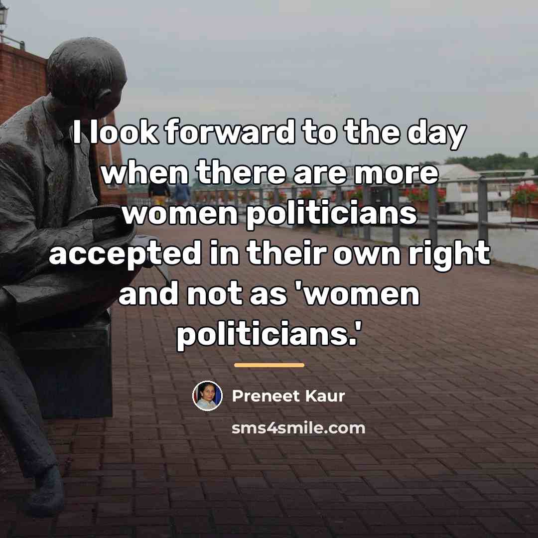 “I look forward to the day when there are more…” quote by Preneet Kaur