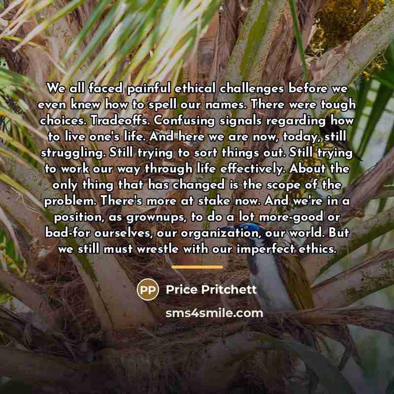 “We all faced painful ethical challenges before we even knew…” quote by Price Pritchett