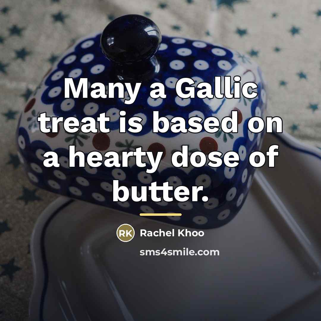 “Many a Gallic treat is based on a hearty dose…” quote by Rachel Khoo
