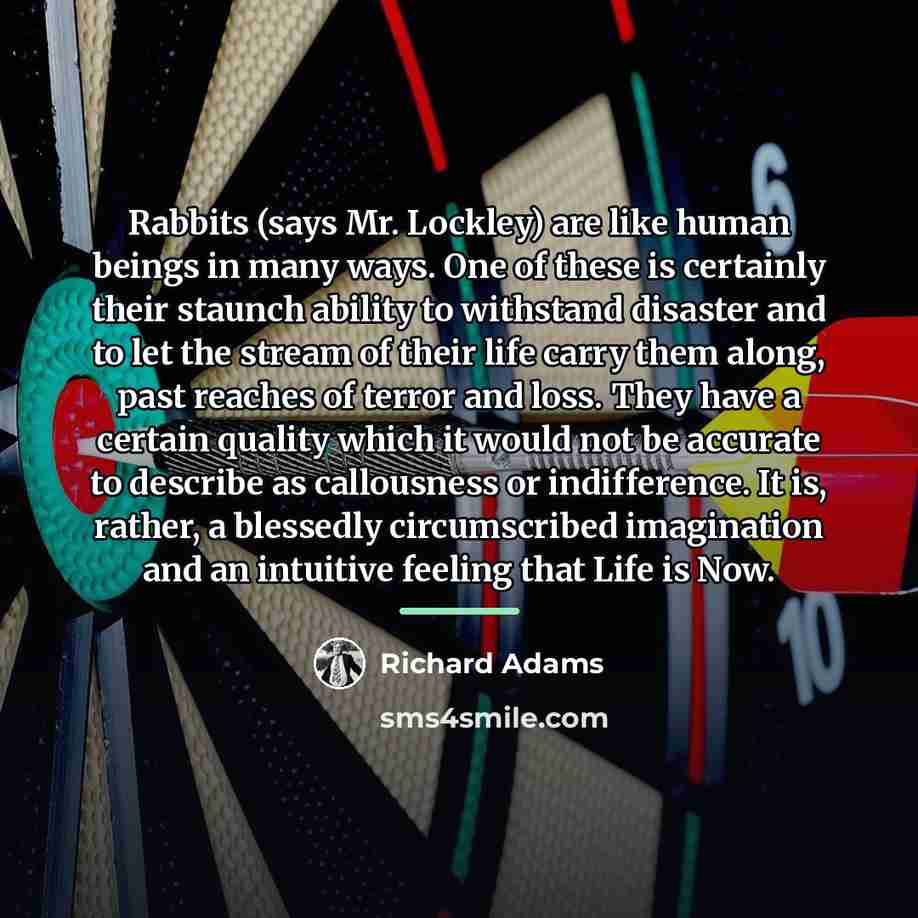 “Rabbits (says Mr. Lockley) are like human beings in many…” quote by Richard Adams
