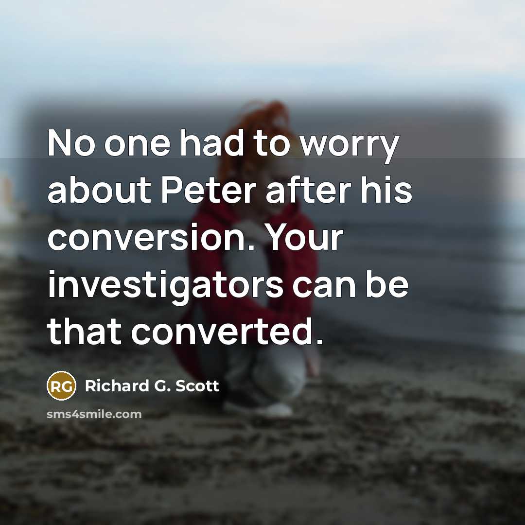 “No one had to worry about Peter after his conversion.…” quote by Richard G. Scott