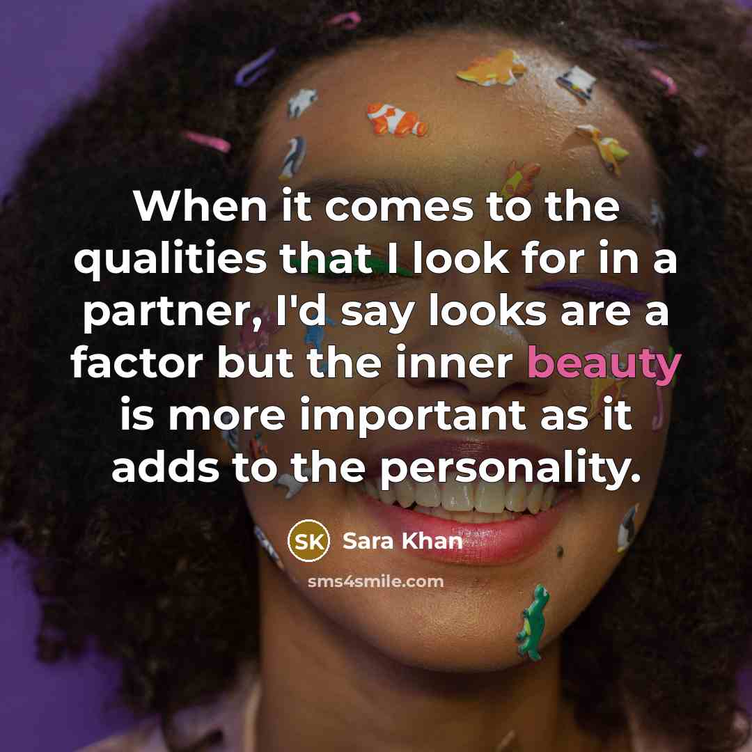 “When it comes to the qualities that I look for…” quote by Sara Khan