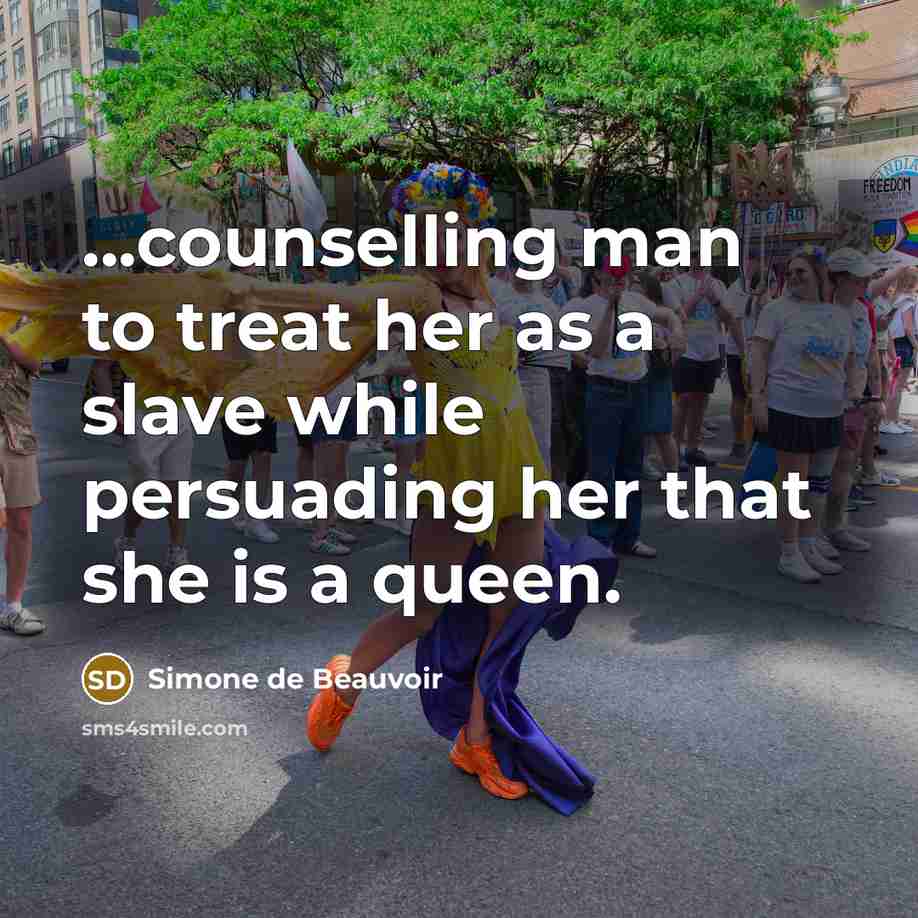 “...counselling man to treat her as a slave while persuading…” quote by Simone de Beauvoir