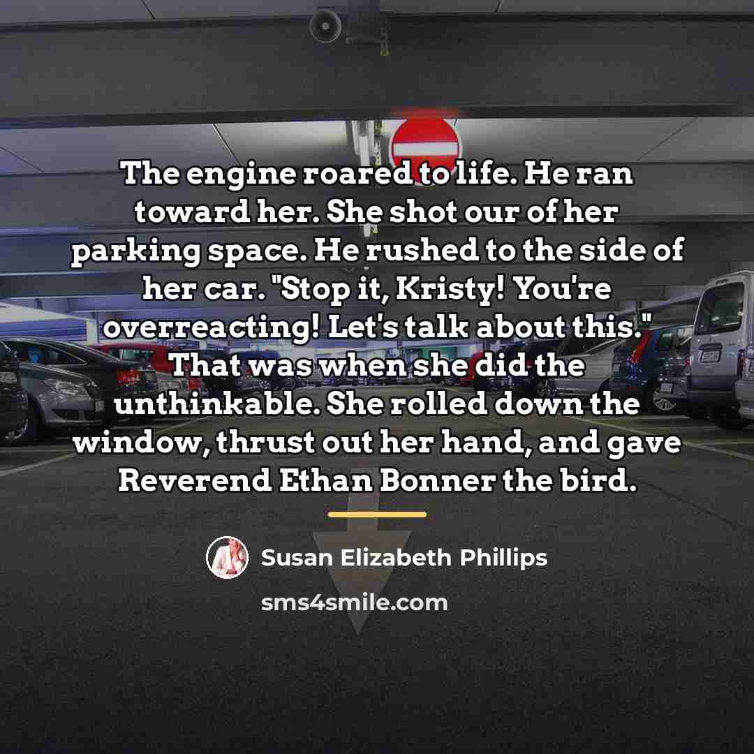 “The engine roared to life. He ran toward her. She…” quote by Susan Elizabeth Phillips