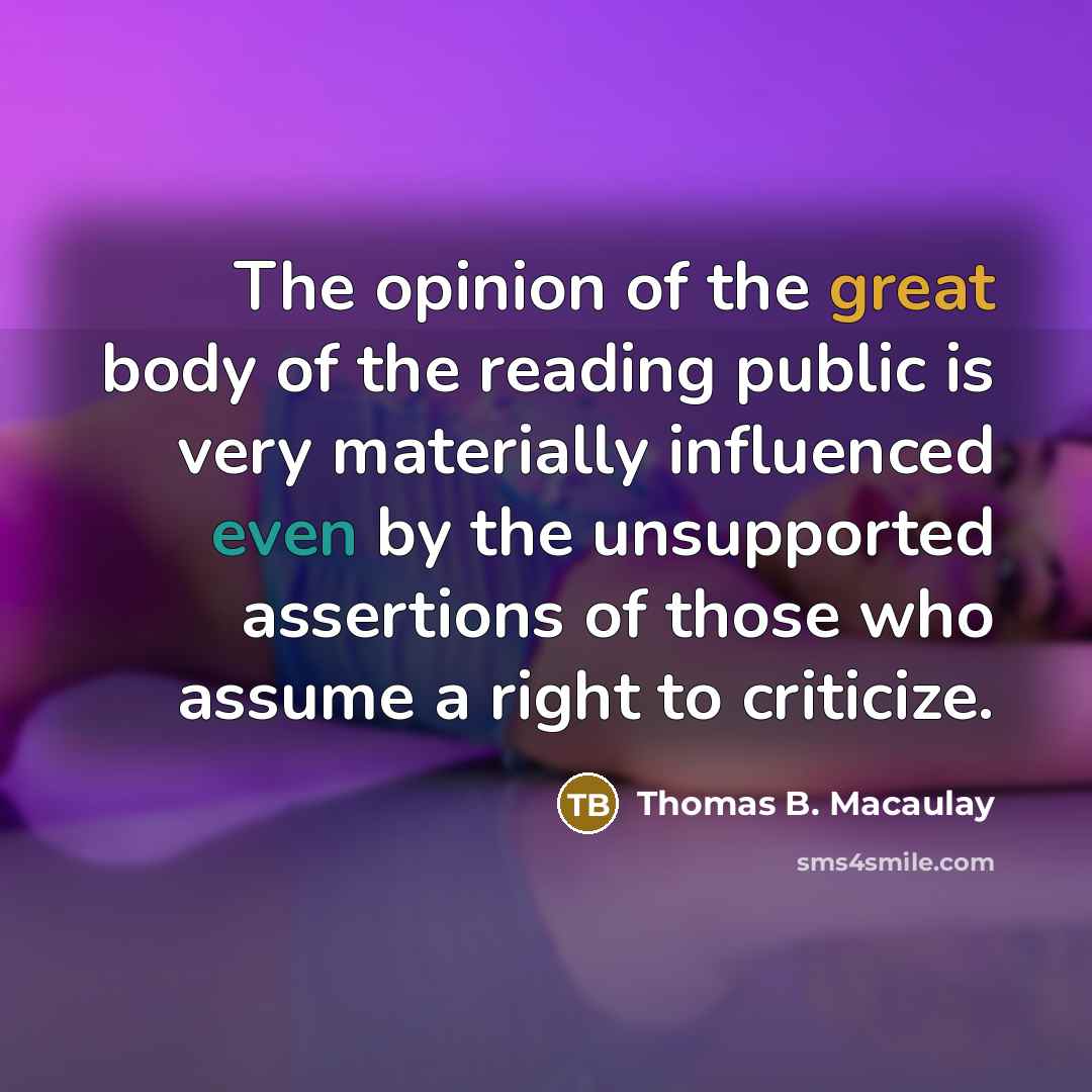 “The opinion of the great body of the reading public…” quote by Thomas B. Macaulay