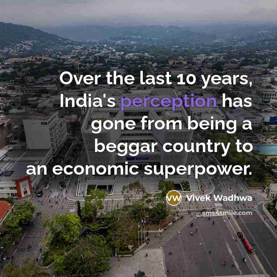 “Over the last 10 years, India's perception has gone from…” quote by Vivek Wadhwa
