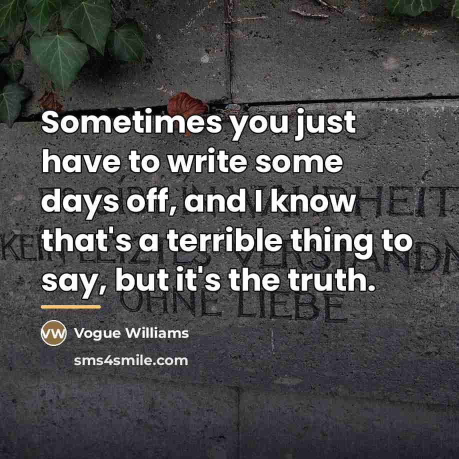 “Sometimes you just have to write some days off, and…” quote by Vogue Williams