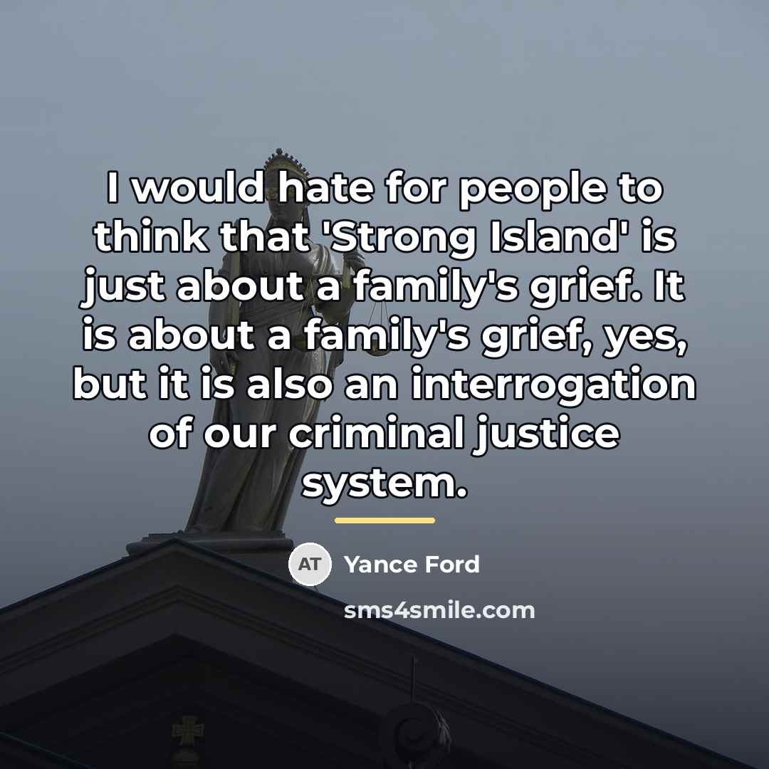 “I would hate for people to think that 'Strong Island'…” quote by Yance Ford