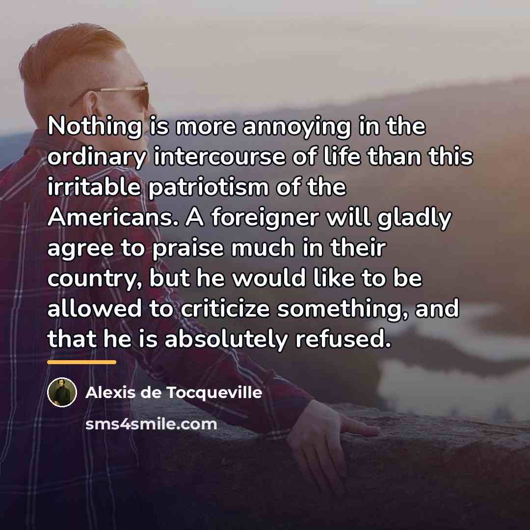 “Nothing is more annoying in the ordinary intercourse of life…” quote by Alexis de Tocqueville