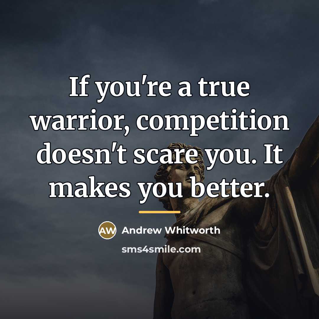 “If you're a true warrior, competition doesn't scare you. It…” quote by Andrew Whitworth