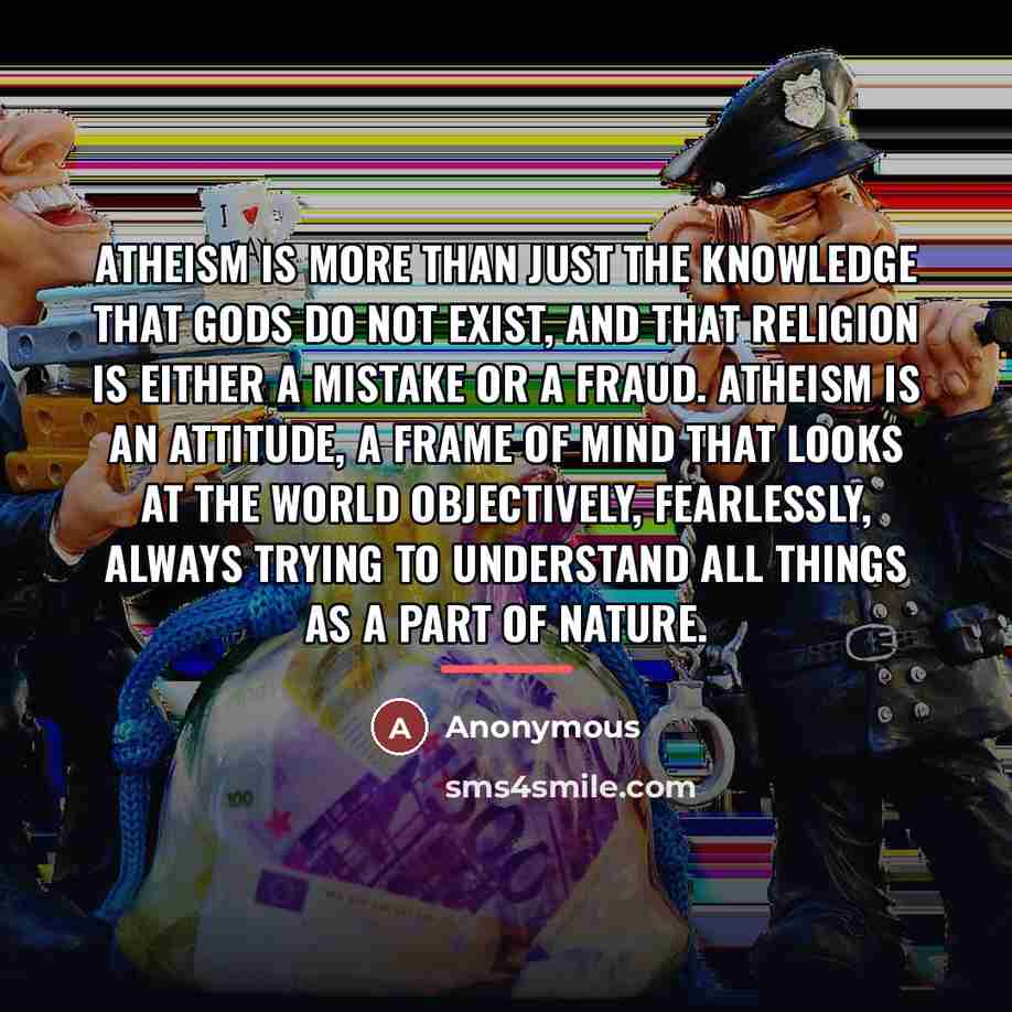 “Atheism is more than just the knowledge that gods do…” quote by Anonymous