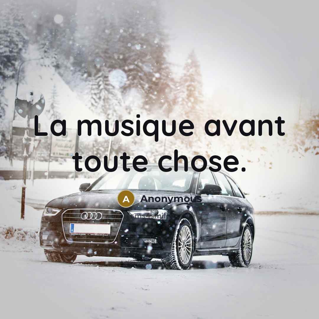 “La musique avant toute chose.” quote by Anonymous