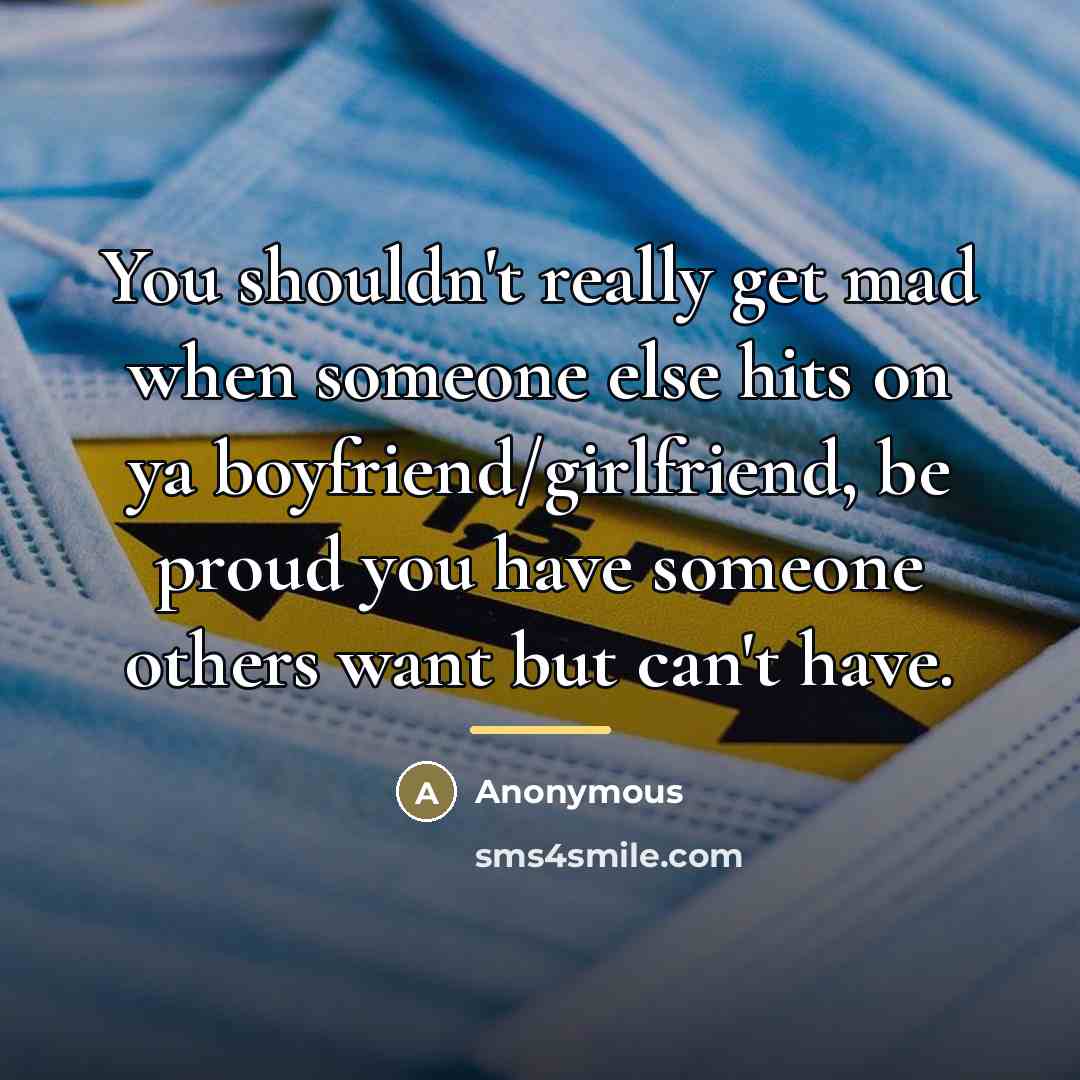 “You shouldn't really get mad when someone else hits on…” quote by Anonymous
