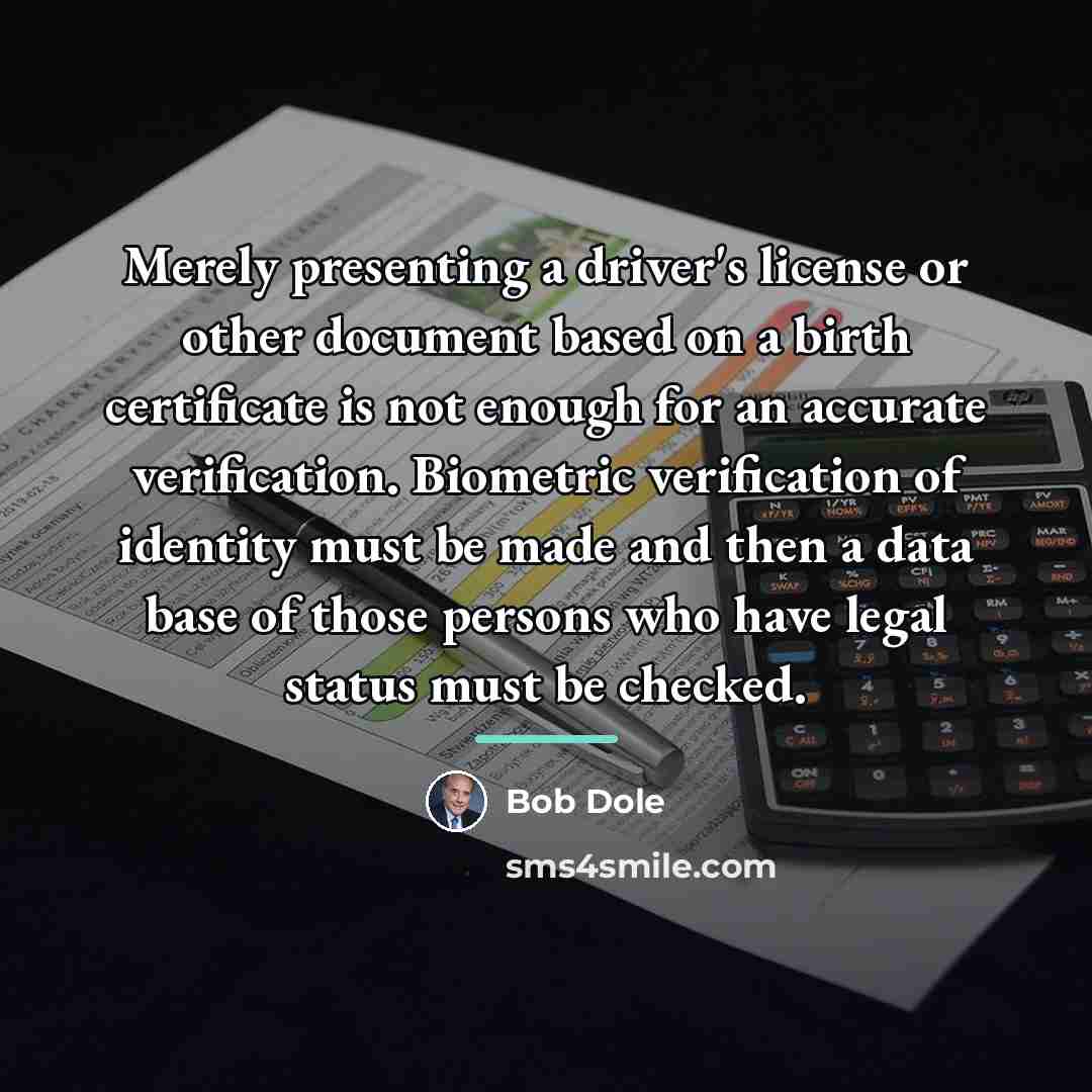 “Merely presenting a driver's license or other document based on…” quote by Bob Dole