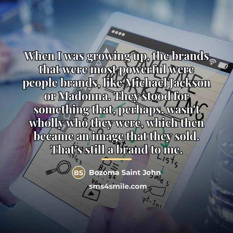 “When I was growing up, the brands that were most…” quote by Bozoma Saint John